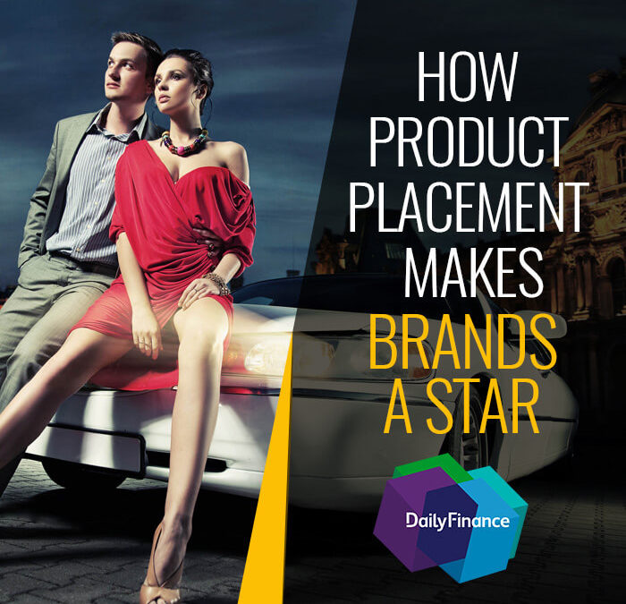 Daily Finance Interviews Hollywood Branded on How Product Placement Makes Brands A Star
