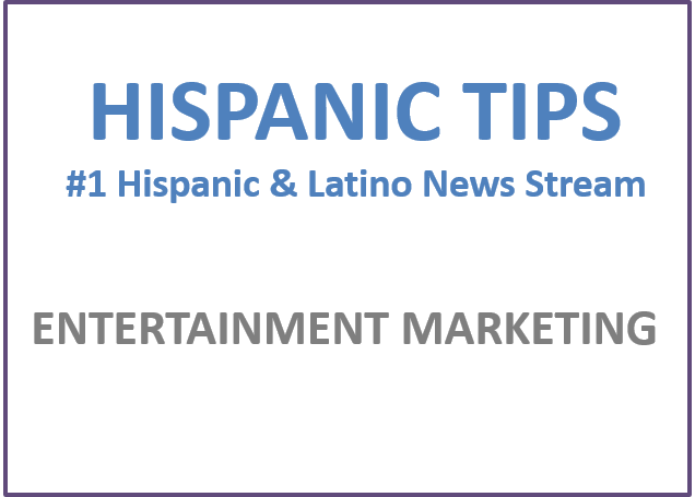 Hispanic Tips Covers Hollywood Branded’s Hispanic Entertainment Marketing Service
