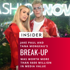 Jake Paul and Tana Mongeau's break-up was worth more than $600 million in media value — here's how their careers benefited from the whirlwind romance
