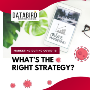 Marketing during COVID-19: What's the right strategy?