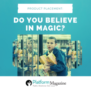 product placement- do you believe in magic