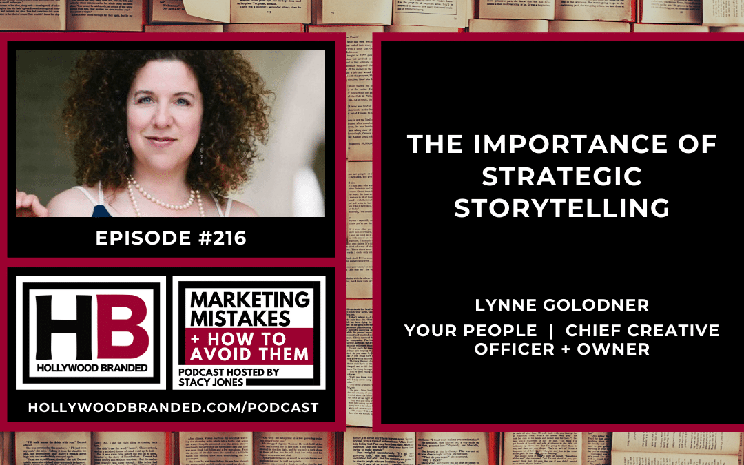 EP216: The Importance of Strategic Storytelling with Lynne Golodner | Your People