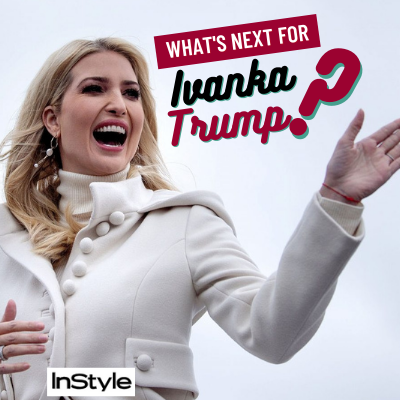 WHAT’S NEXT FOR IVANKA TRUMP?