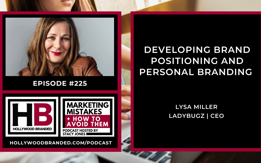 EP225: Developing Brand Positioning and Personal Branding with Lysa Miller | Ladybugz.com