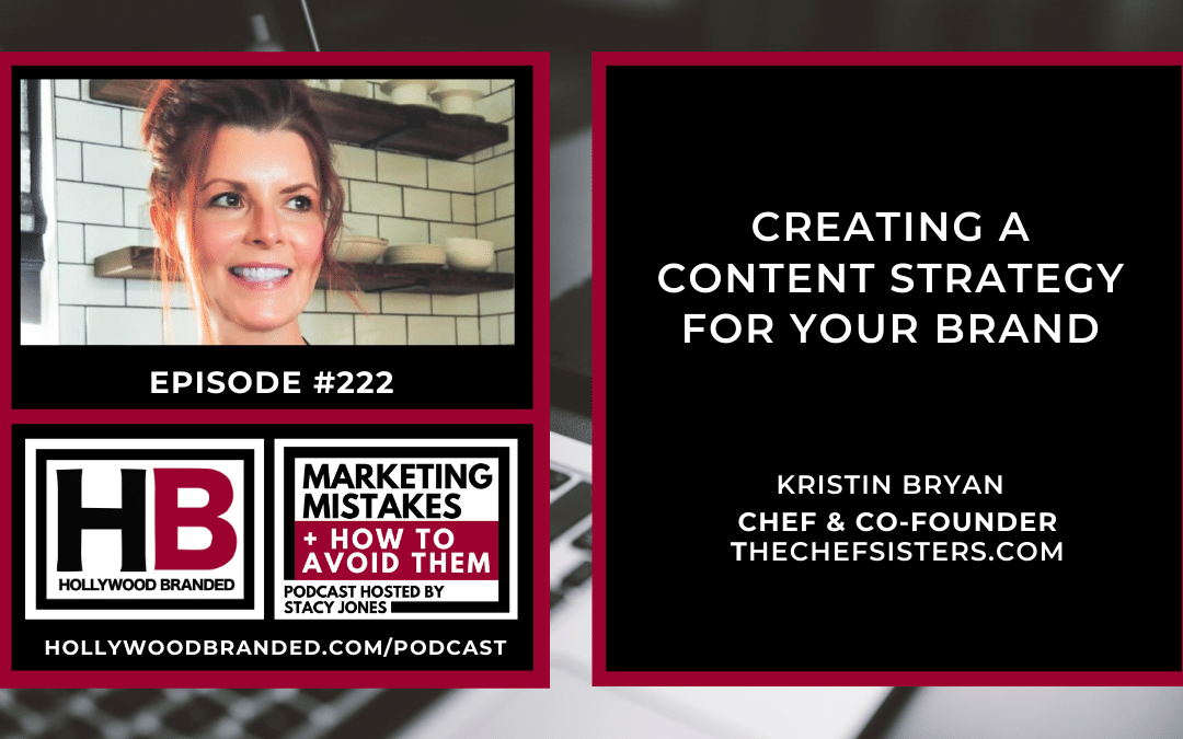EP222: Creating a Content Strategy for Your Brand with Kristin Bryan | The Chef Sisters
