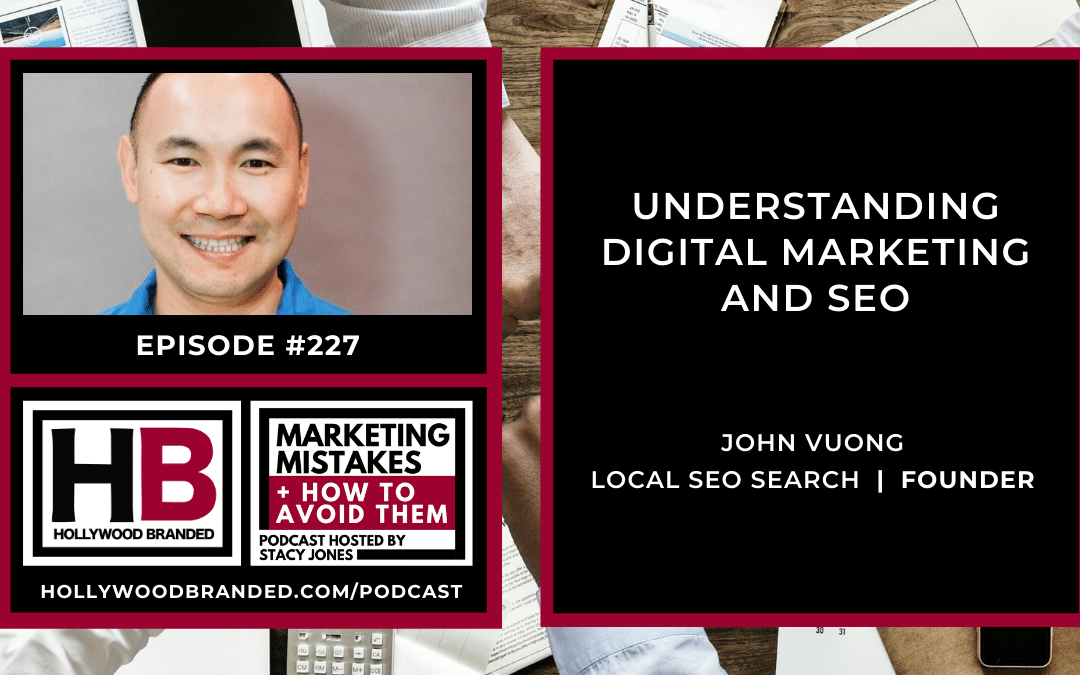 EP227: Understanding Digital Marketing and SEO with John Vuong | Local SEO Search