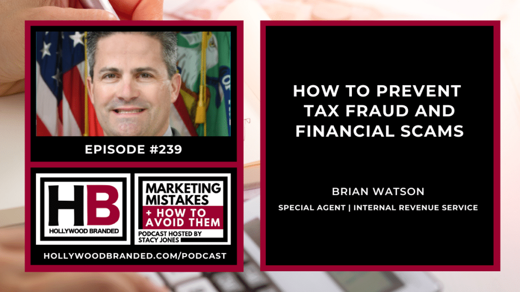 EP239_ How to Prevent Tax Fraud and Financial Scams with Brian Watson _ Special Agent IRS