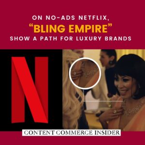 On NoAds Netflix Bling Empire Shows a Path for Luxury Brands