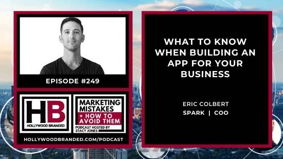 EP 249_ What to Know When Building an App for Your Business with Eric Colbert _ Spark6