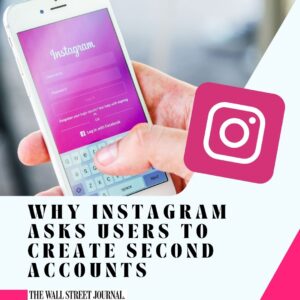 Why Instagram Asks Users to Create Second Accounts