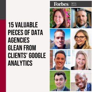 15 Valuable Pieces Of Data Agencies Glean From Clients’ Google Analytics