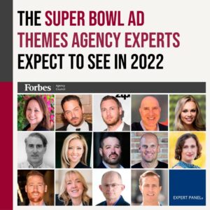 The Super Bowl Ad Themes Agency Experts Expect To See In 2022