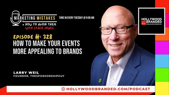 EP328 How To Make Your Events More Appealing To Brands With Larry Weil TheSponsorshipGuy