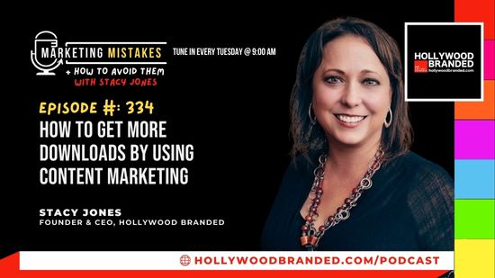 EP334: How To Get More Downloads By Using Content Marketing With Stacy Jones | Hollywood Branded