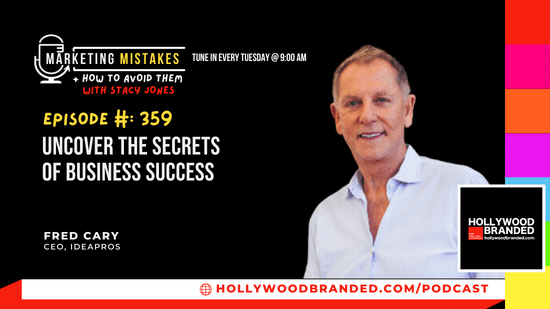 Uncover The Secrets Of Business Success With Fred Cary | IdeaPros