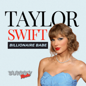 TAYLOR SWIFT – BILLIONAIRE BABE