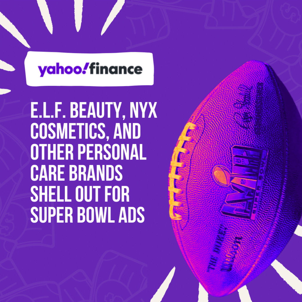E.l.f. Beauty, NYX Cosmetics, and other personal care brands shell out for Super Bowl ads