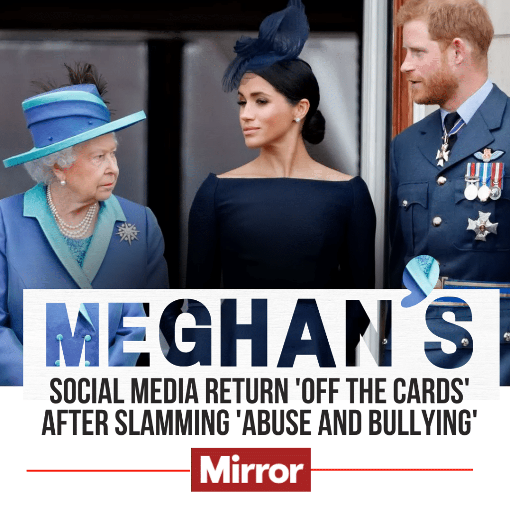 eghan Markle's social media return 'off the cards' after slamming 'abuse and bullyin