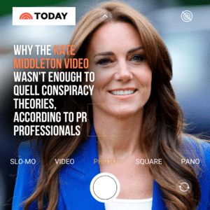 Why the Kate Middleton video wasn't enough to quell conspiracy theories, according to PR professionals